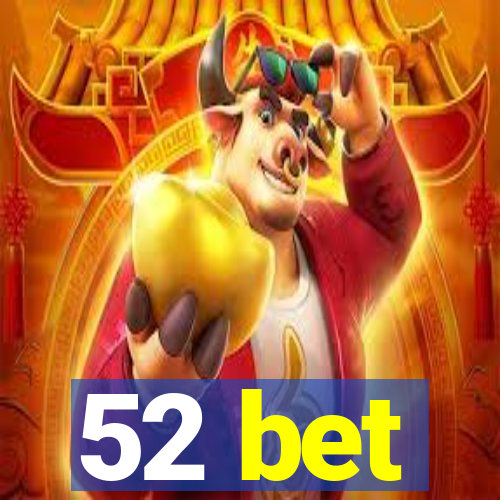 52 bet